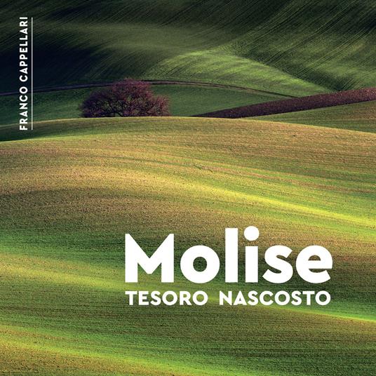 Molise, tesoro nascosto - Franco Cappellari - copertina