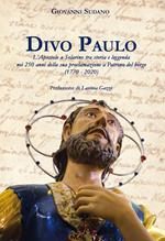 Divo Paulo. L'Apostolo a Solarino tra storia e leggenda nei 250 anni della sua proclamazione a patrono del borgo (1770-2020)