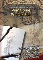 Viaggio nel Pencak Silat. Versione occidentale della antica arte marziale indonesiana