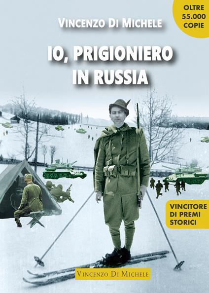 Io, prigioniero in Russia. 1940-45 dal diario di un alpino sul fronte russo - Vincenzo Di Michele - ebook