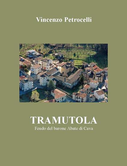 Tramutola. Feudo del barone Abate di Cava - Vincenzo Petrocelli - copertina