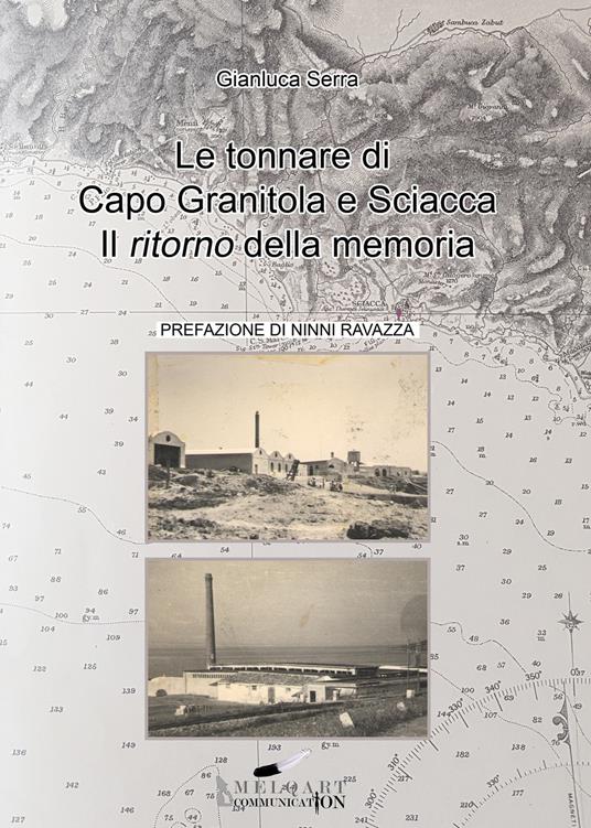 Le tonnare di Capo Granitola e Sciacca. Il ritorno della memoria. Ediz. illustrata - Gianluca Serra - copertina