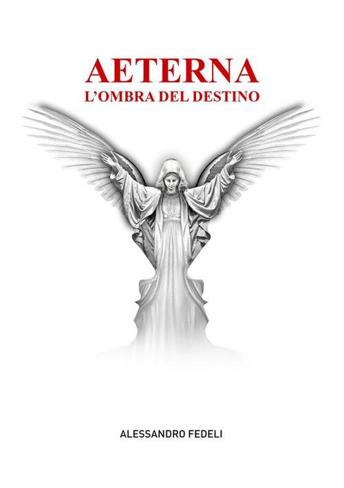 Aeterna. L'ombra del destino - Alessandro Fedeli - ebook