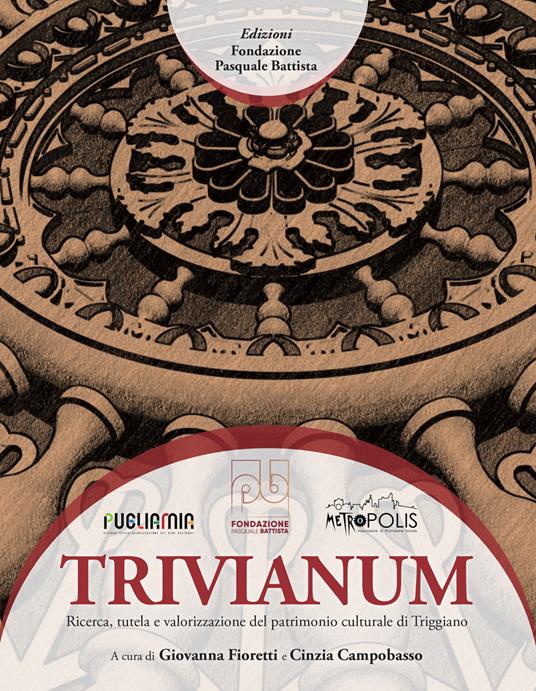 Trivianum. Ricerca, tutela e valorizzazione del patrimonio culturale di Triggiano - copertina