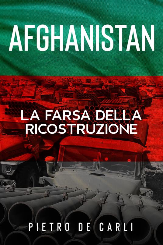 Afghanistan nella tempesta. La farsa della ricostruzione. Nuova ediz. - Pietro De Carli - copertina