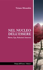 Nel nucleo dell'essere. Mente, ego, relazioni amorose