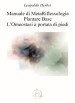 Manuale di metariflessologia plantare base. L'omeostasi a portata di piede. Nuova ediz.