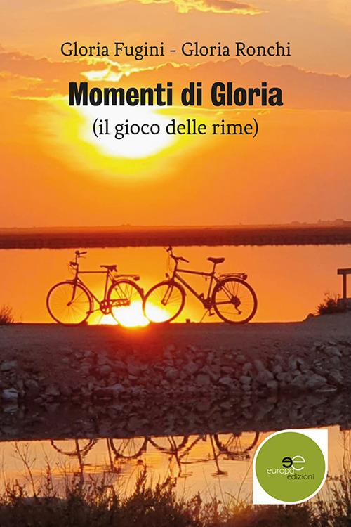 Momenti di Gloria - Gloria Fugini,Gloria Ronchi - copertina