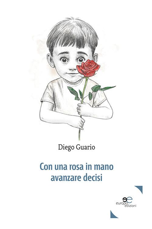 Con una rosa in mano avanzare decisi - Diego Guario - copertina