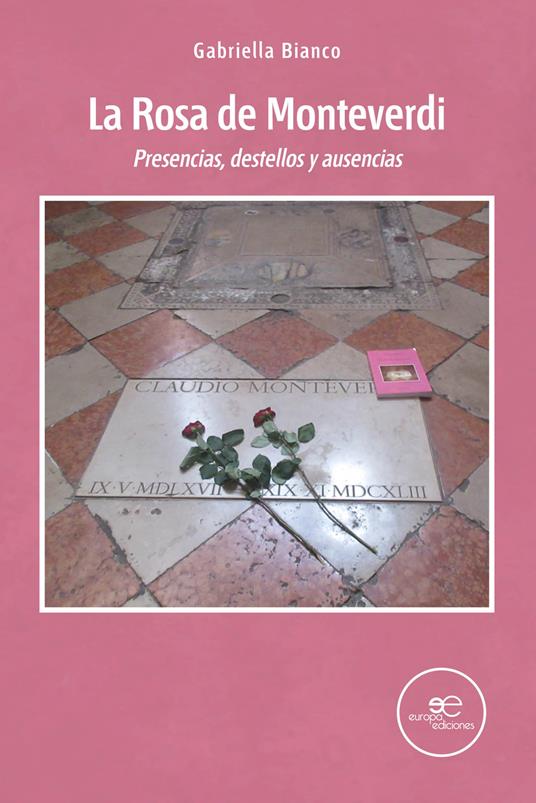 La rosa de Monteverdi. Presencias, destellos y ausencias - Gabriella Bianco - copertina