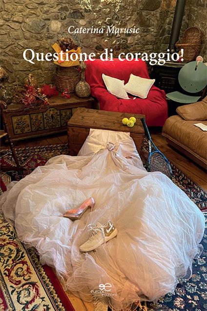 Questione di coraggio! - Caterina Marusic - copertina