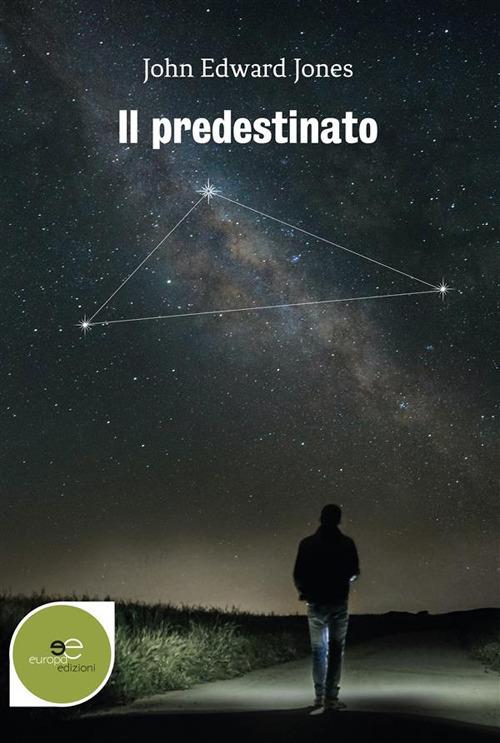 Il predestinato - John Edward Jones - ebook