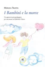 I bambini e la morte. Un approccio psicopedagogico per raccontare ed elaborare il lutto