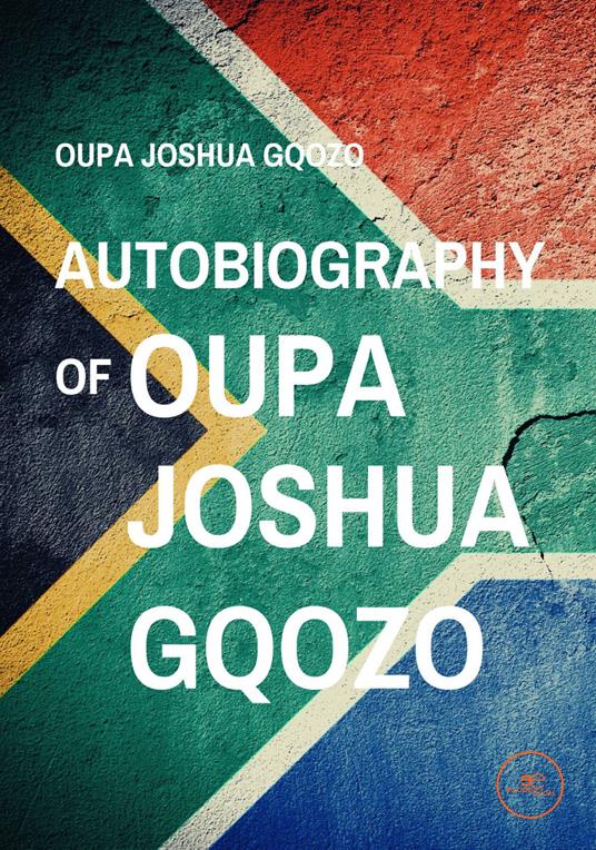 Autobiography of Oupa Joshua Gqozo - Oupa Joshua Gqozo - copertina