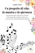 Un progetto di vita: la musica e la speranza