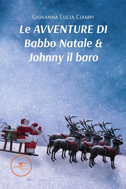 Le avventure di Babbo Natale & Johnny il baro - Giovanna Lucia Ciampi - copertina