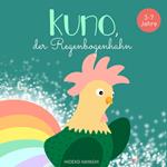 Kuno, der regenbogenhahn. Ediz. a colori