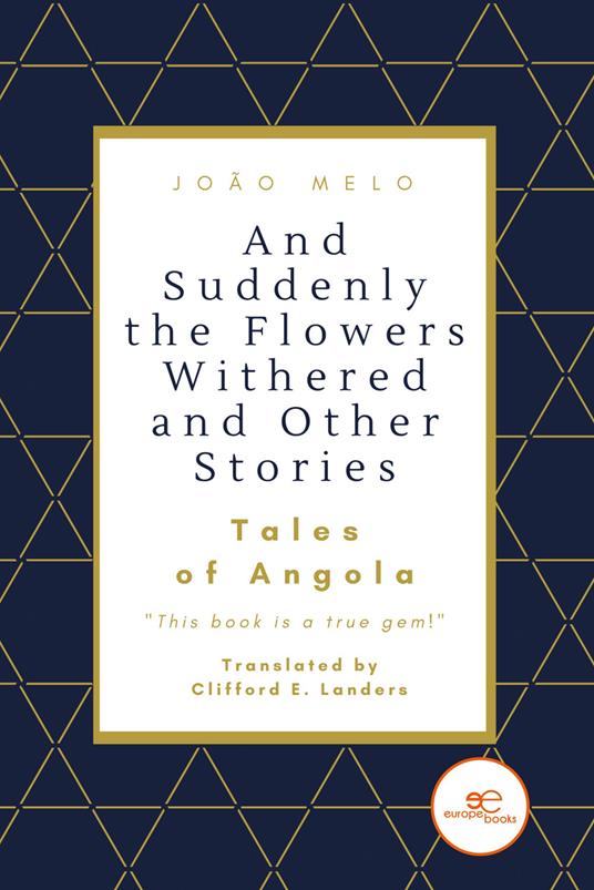 And suddenly the flowers withered and other stories. Tales of Angola - João Melo - copertina