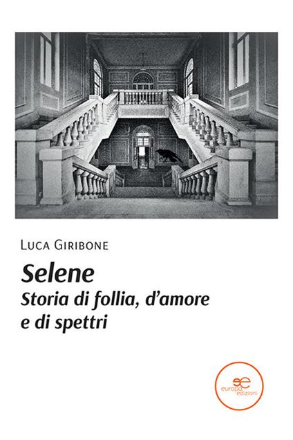 Selene. Storia di follia, d’amore e di spettri - Luca Giribone - copertina