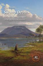 Swamp deaths. Collected cold cases and other marshy mysteries