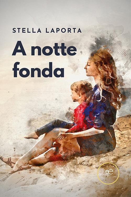 A notte fonda - Stella Laporta - ebook