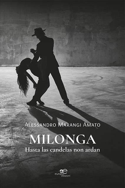 Milonga. Hasta las candelas non ardan - Alessandro Marangi Amato - copertina