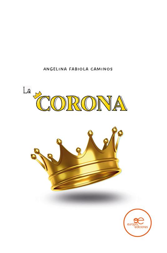 La corona - Angelina Fabiola Caminos - copertina