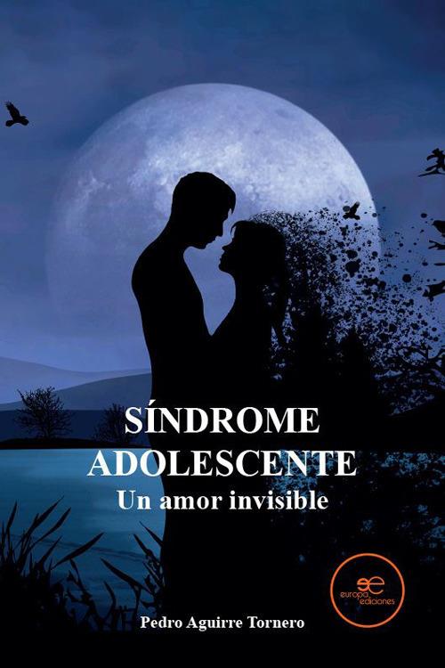 Síndrome adolescente. Un amor invisible - Pedro Aguirre Tornero - copertina