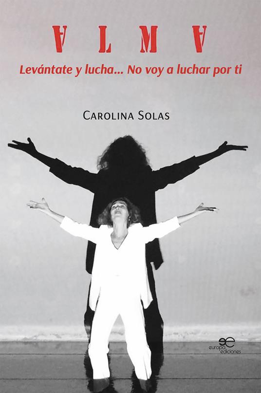 Alma. (Levántate y lucha… No voy a luchar por ti) - Carolina Solas - copertina