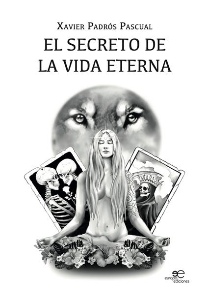 El secreto de la vida eterna - Xavier Padrós Pascual - copertina