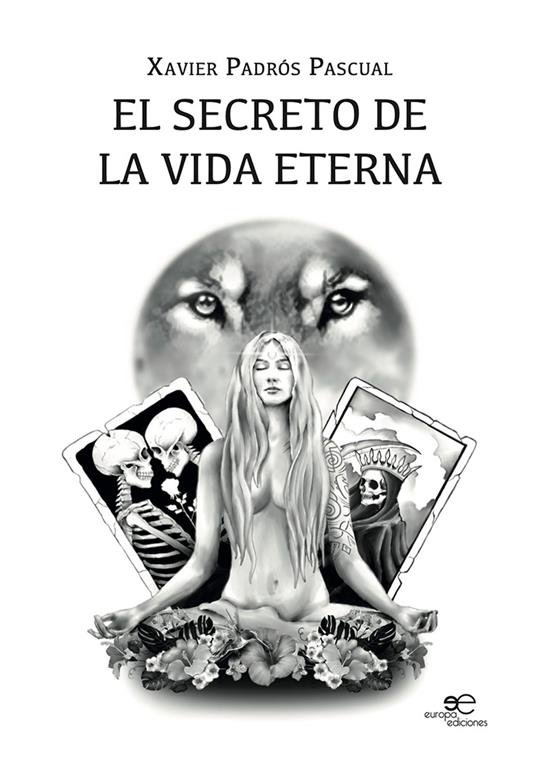 El secreto de la vida eterna - Xavier Padrós Pascual - copertina