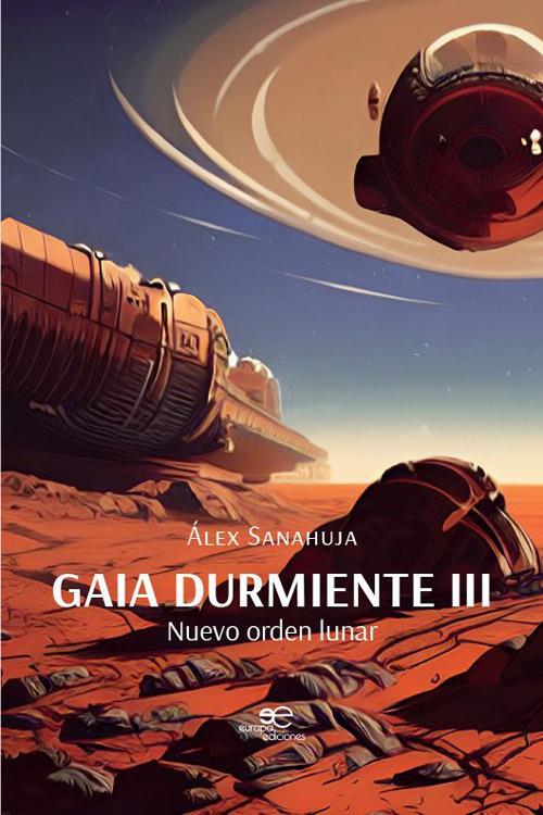 Nuevo orden lunar. Gaia durmiente. Vol. 3 - Alejandro Sanahuja - copertina