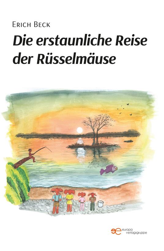 Die erstaunliche reise der rüsselmäuse - Erich Beck - copertina