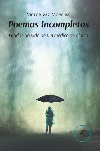 Poemas incompletos. Feridas da vida de um médico de aldeia - Victor Vaz Moreira - copertina