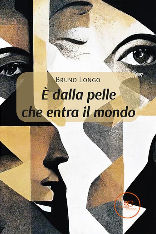È dalla pelle che entra il mondo - Bruno Longo - copertina