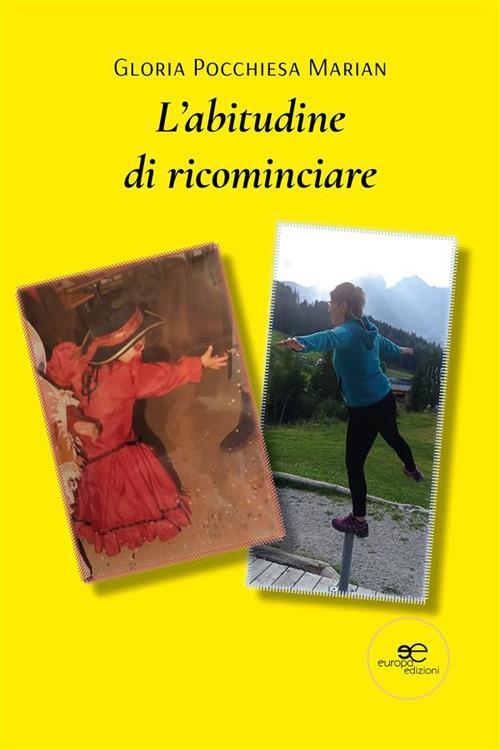 L' abitudine di ricominciare - Gloria Pocchiesa Marian - ebook