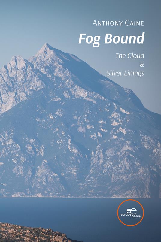 Fog bound. The cloud & silver linings - Anthony Caine - copertina