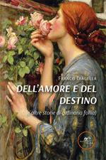 Dell’amore e del destino (e altre storie di ordinaria follia)