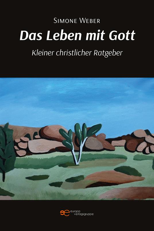 Das Leben mit Gott. Kleiner christlicher Ratgeber - Simone Weber - copertina