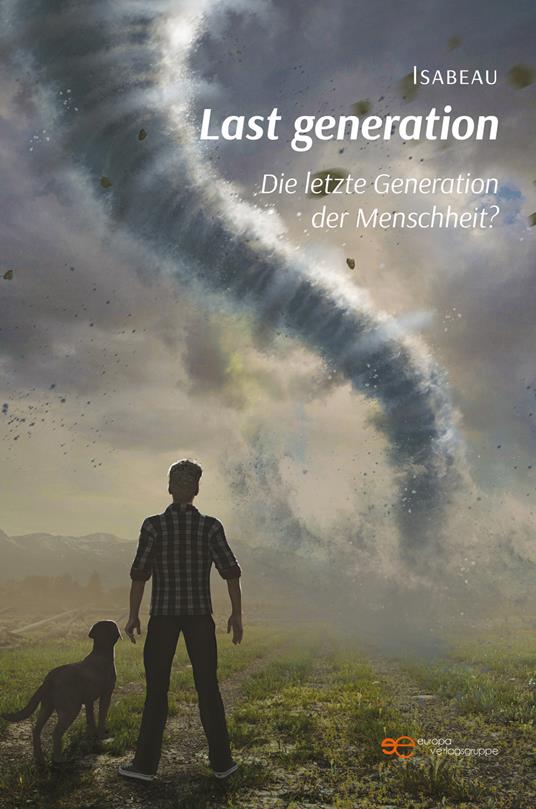 Last generation. Die letzte Generation del Menschheit? - Isabeau - copertina