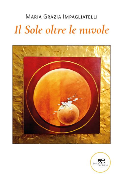 Il sole oltre le nuvole - Maria Grazia Impagliatelli - copertina