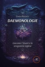 Daemonologie. Giacomo I Stuart e la stregoneria inglese