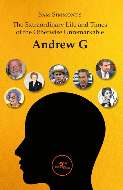 The extraordinary life and times of the otherwise unremarkable Andrew G - Sam Simmonds - copertina