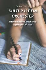 Kultur ist ein Orchester. Interkulturelle Kinder- und Jugendgeschichten