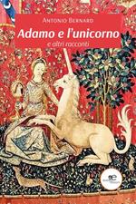 Adamo e l'unicorno e altri racconti