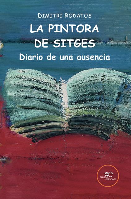 La pintora de Sitges. Diario de una ausencia - Dimitri Rodatos - copertina