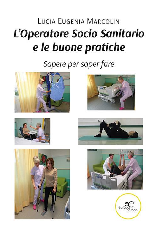 L'operatore socio sanitario e le buone pratiche - Lucia Eugenia Marcolin - copertina