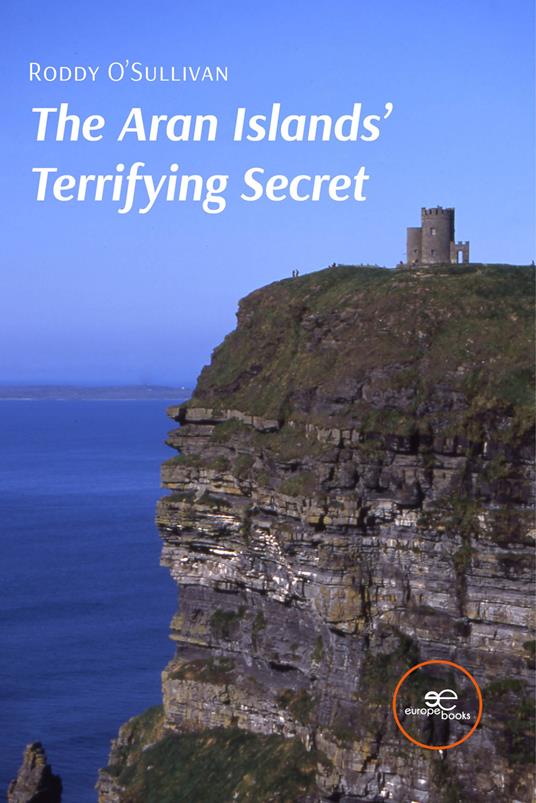 The Aran Islands' terrifying secret - Roddy O'Sullivan - copertina