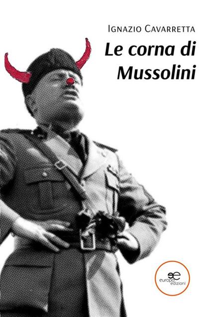 Le corna di Mussolini - Ignazio Cavarretta - ebook