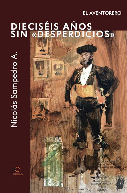 Dieciséis años sin «Desperdicios» El Aventorero - Nicolás Sampedro Arrubla - copertina